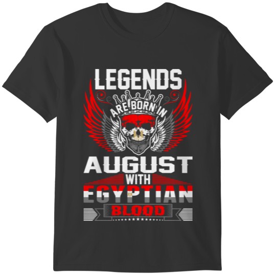 Legends Are Born In August With Egyptian Blood T-shirt