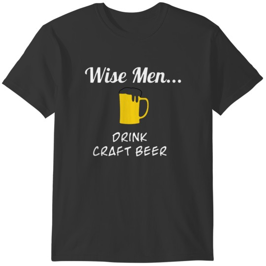 Wise Men Drink Craft Beer T-shirt