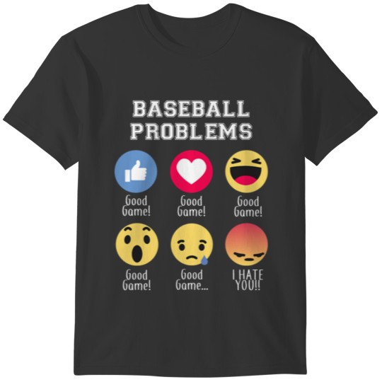 Baseball, baseball problems, baseball T-shirt