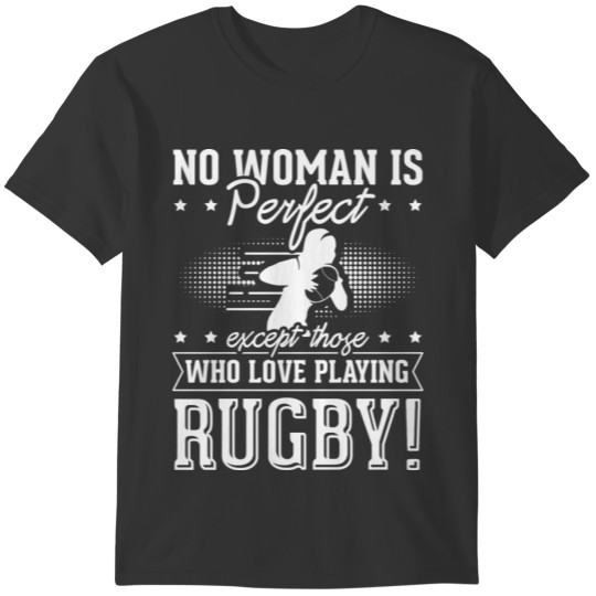 Rugby Women are perfect t shirt gift sports T-shirt