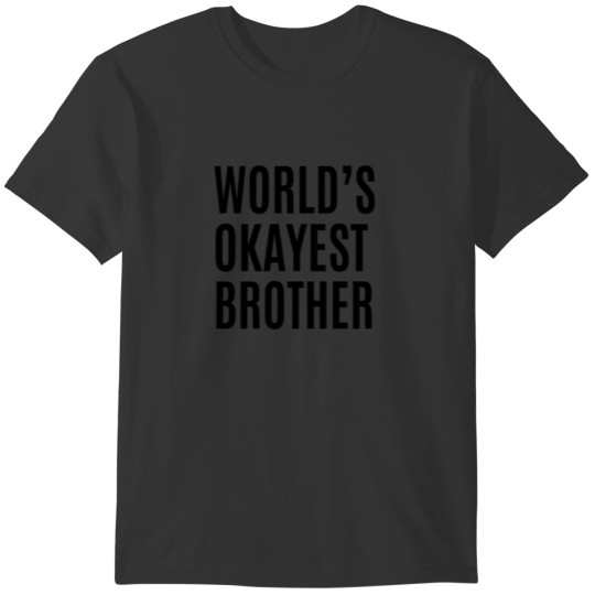 Okayest Brother T-shirt