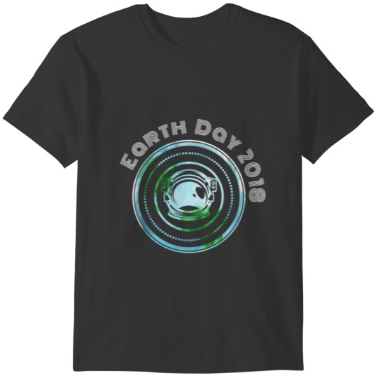Earth Day 2018 T-shirt T-shirt