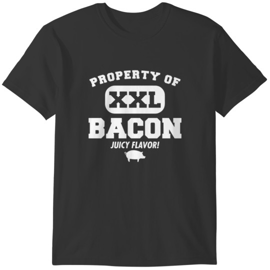 Property of XXL Bacon Funny T shirt T-shirt