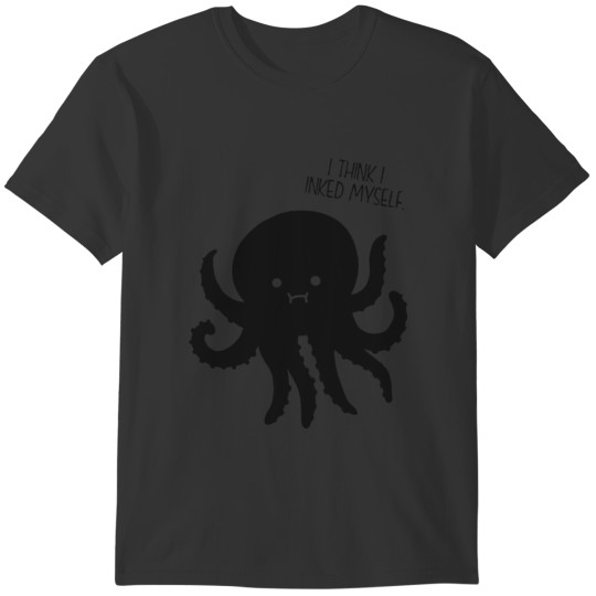 Octopus Inked Myself Funny T-shirt