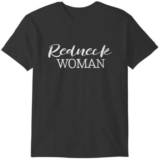 Redneck Woman Womens Shirt Funny Quotes Gift Wife Girlfriend Cute T Shirt T-shirt