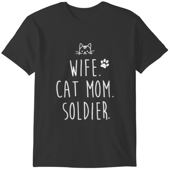 Wife. Cat Mom. Soldier T-Shirt For Women T-shirt