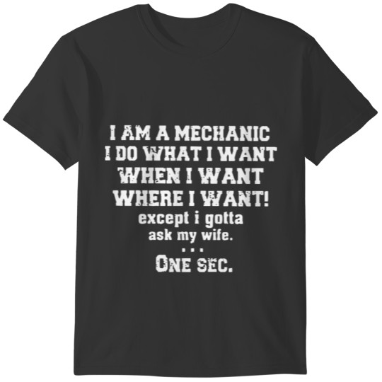 I am a mechanic husband t shirts T-shirt