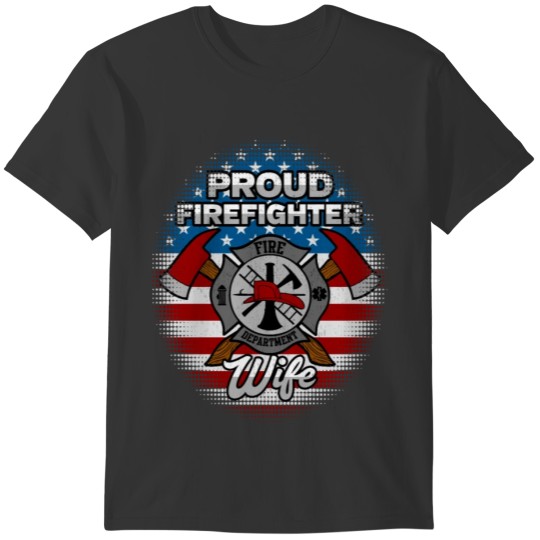 Proud Firefighter Wife Badge And Axes T-shirt