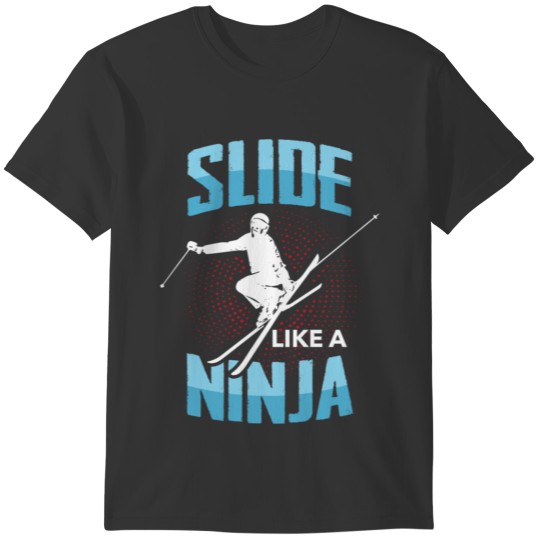 Slide like a Ninja Skiing Ski Holidays T-shirt
