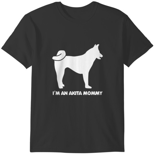 I M A Akita Mommy T-shirt