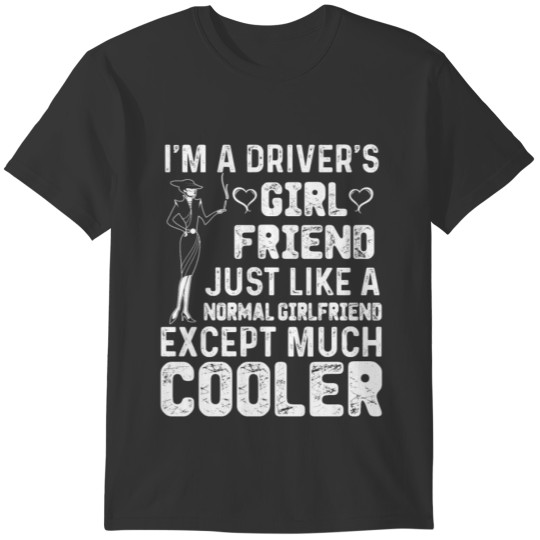 Im a Driver Girl Friend T-shirt