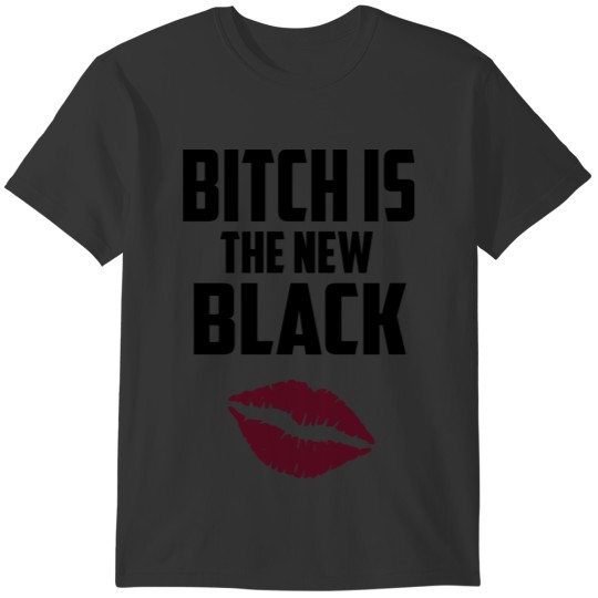 bitch is the new black T-shirt