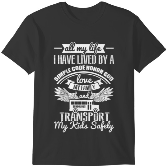 I Have Lived By My Family And School Bus T Shirt T-shirt