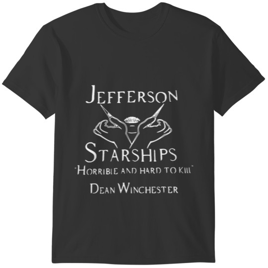 Jefferson Starship SPN Dean Winchester Quote Tee T T-shirt