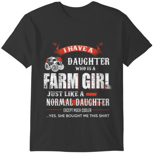 I have a daughter who is a farm T-shirt