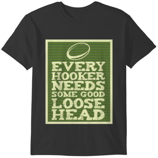 Every hooker needs some good loose Head T-shirt