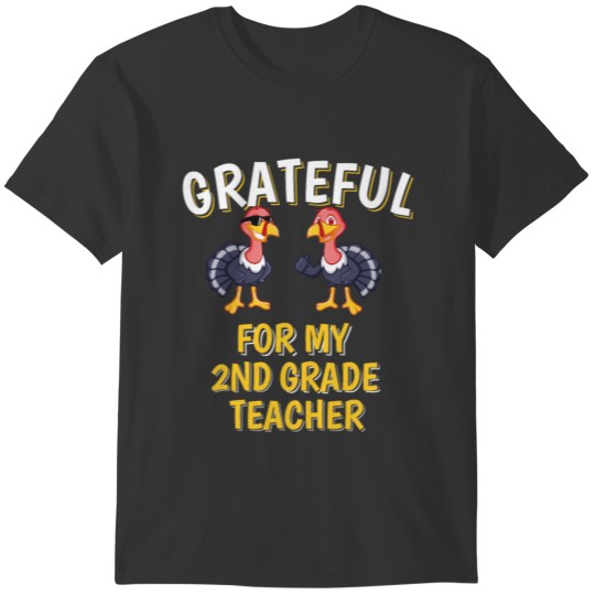 Thanksgiving Grateful For My 2nd Grade Teacher T-shirt