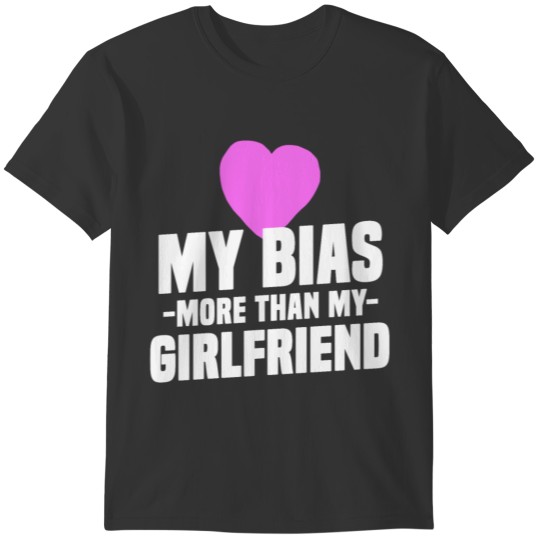 Love My Bias More Than My Girlfriend KPop TShirt Boy Love T-shirt