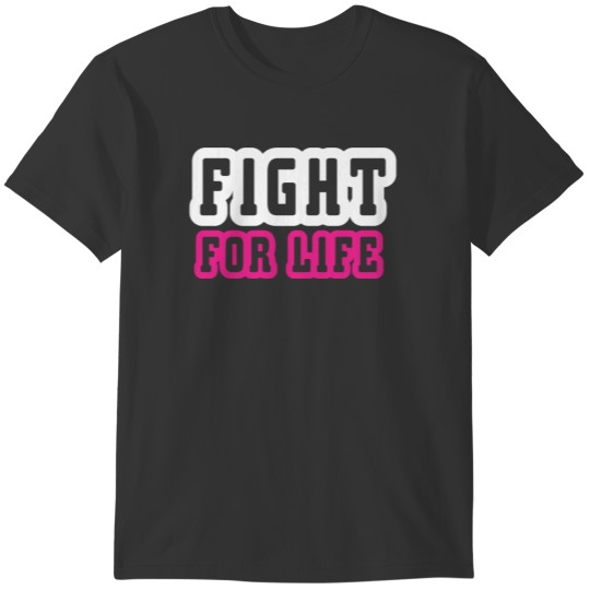 Fight for life T-shirt