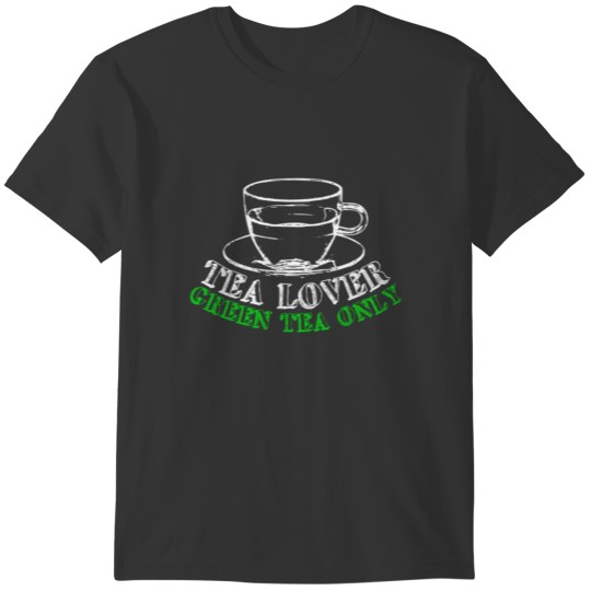 Green Tea Lover | Beverage Cup Relax Gift T-shirt