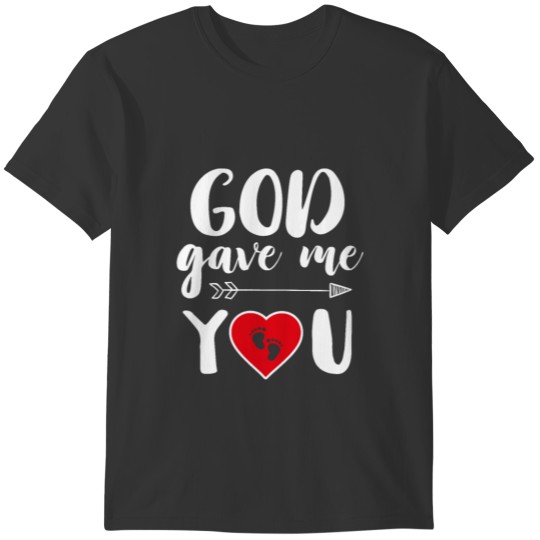 God gave me you T-shirt