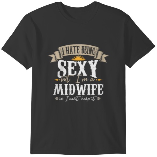 Funny Midwife Shirt,Gift,Job,funny phrase T-shirt