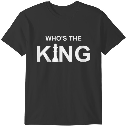 Who is the king Chess - King, Runner, Horse T-shirt