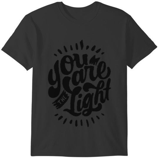 you are the light T-shirt