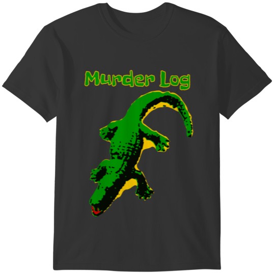 Funny Crocodile Murder Log Science Animal Name T-shirt