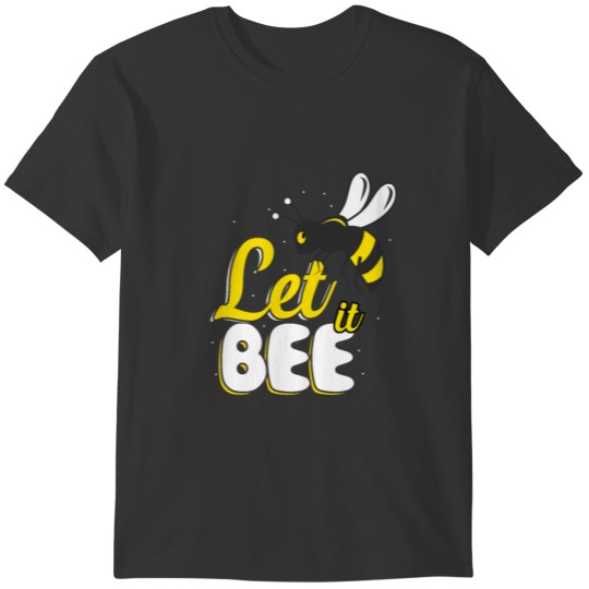 Beekeeper let it bee - gift T-shirt