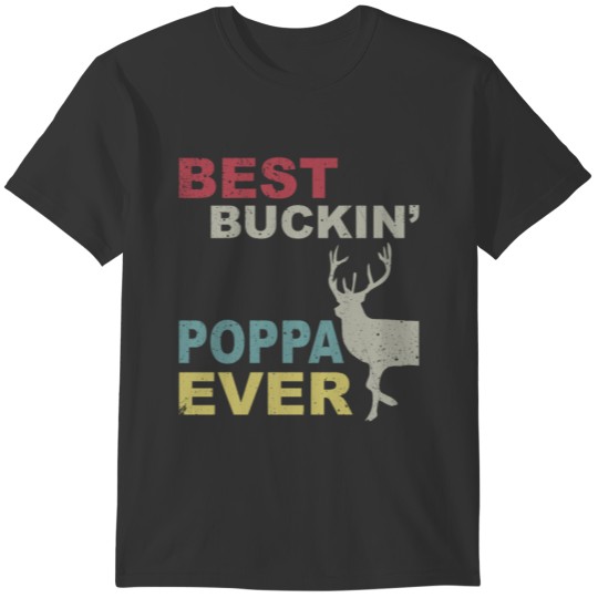 Best Buckin' Poppa Ever T-shirt