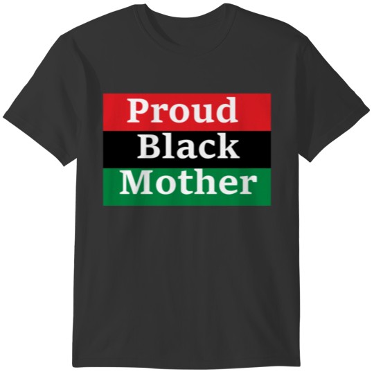 Proud Black Mother Best Mothers Gift T-shirt