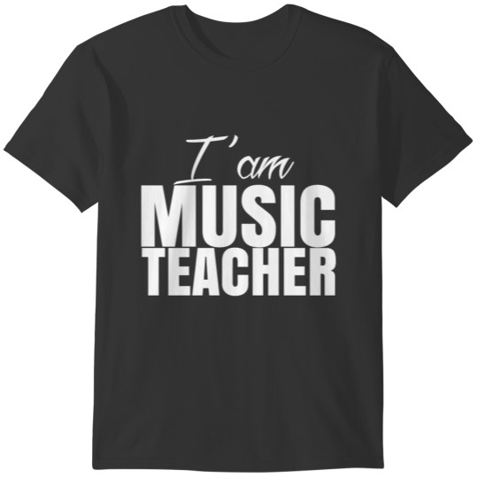 I m Music Teacher T-shirt