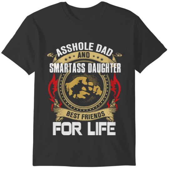 asshole daughter T-shirt