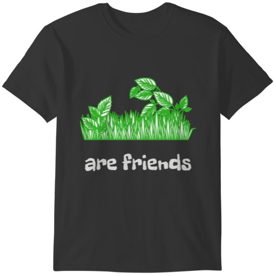 Plants are friends T-shirt