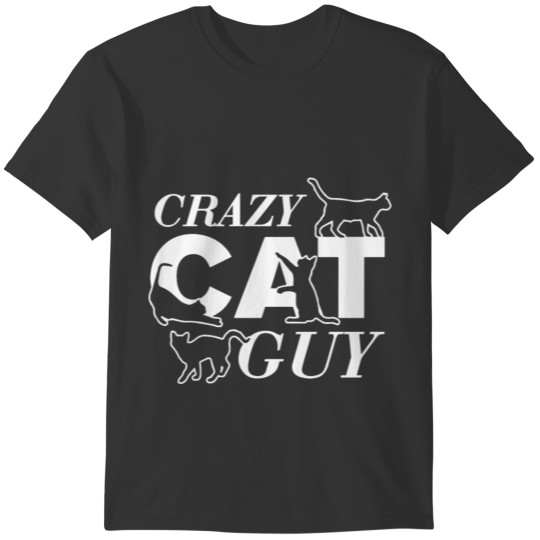 crazy cat guy animals cute lovely family cat T-shirt