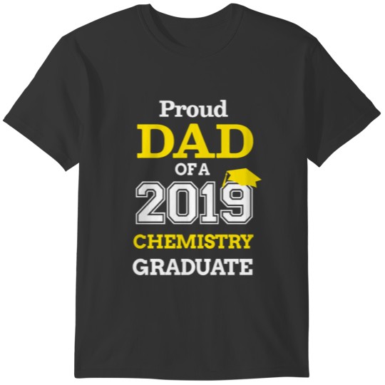 2019 Graduation Dad Chemistry Graduate T-shirt