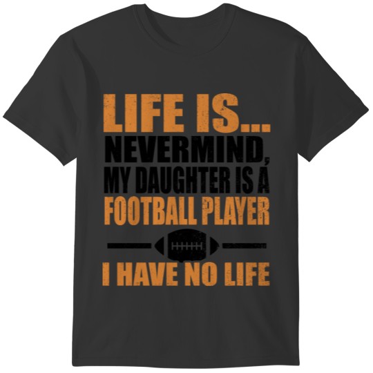 American Football product - My Daughter is a T-shirt