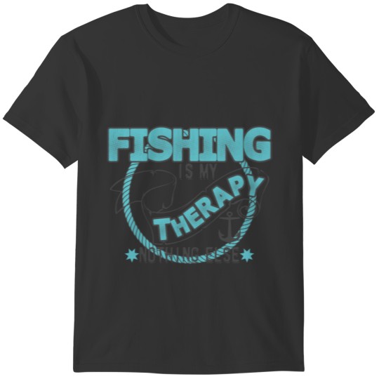 Fishing is my therapy shirt T-shirt