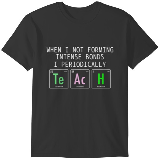 Chemistry Teacher Periodic Table T-shirt