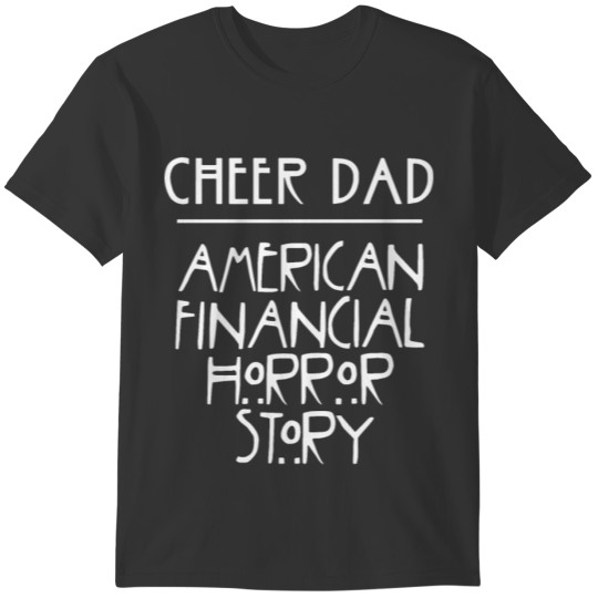 Cheer dad american financial horror story dad T-shirt