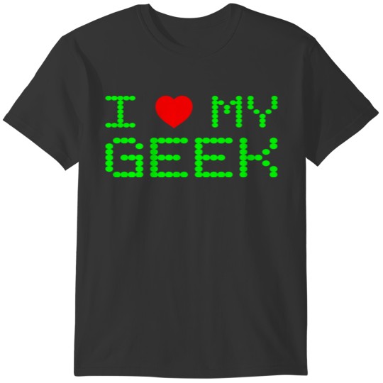 I Love My Geek Girlfriend Boyfriend Geeky Heart T-shirt