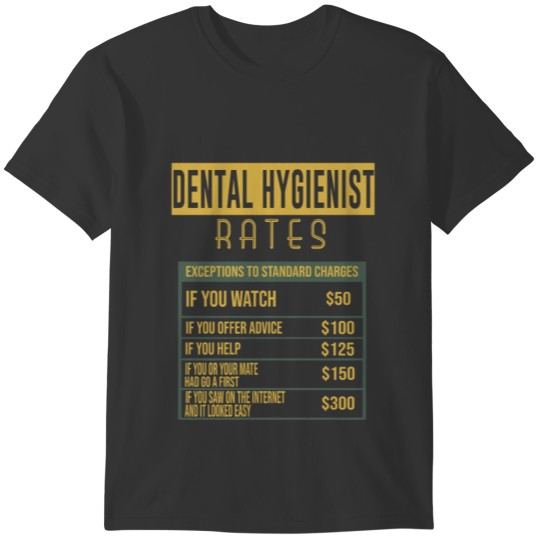 Dental Hygienist rates T-shirt