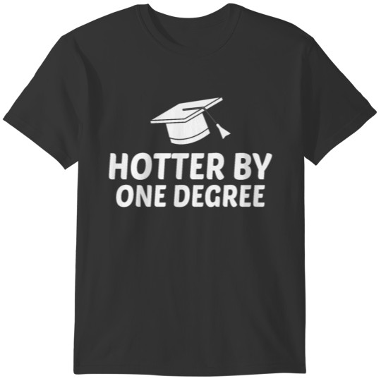 Hotter By One Degree T-shirt