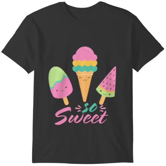 So Sweet Ice Cream Summer Sun Vacation Cute Kawaii T-shirt