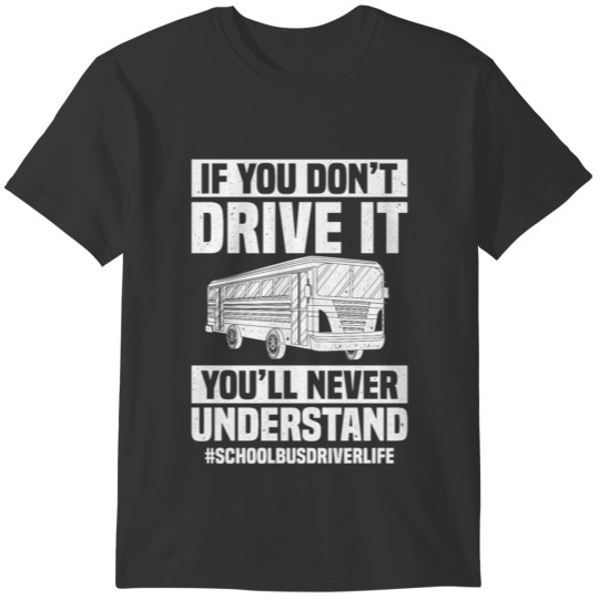 Sarcastic Bus Driver Driving Design Quote You'll N T-shirt
