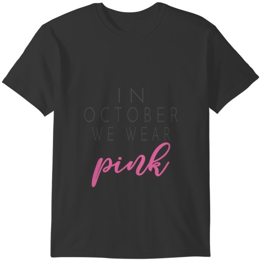 In October We Wear Pink Breast Cancer T-shirt