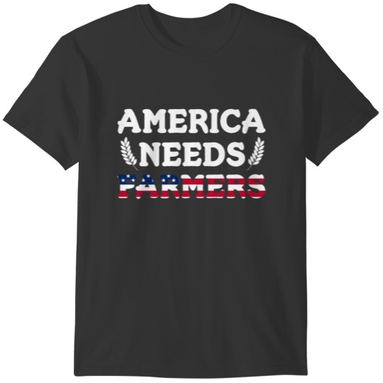 America Needs Farmers Patriotic Farmer Design T-shirt