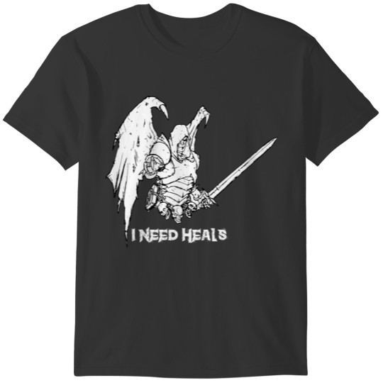 Death Knight- I need heals T-shirt
