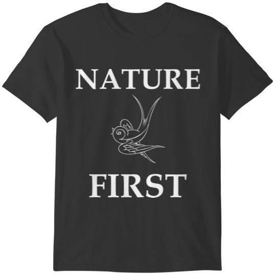 Nature first politcal shirt T-shirt